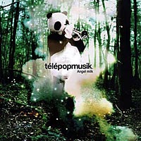 Télépopmusik - 2005 - Angel Milk