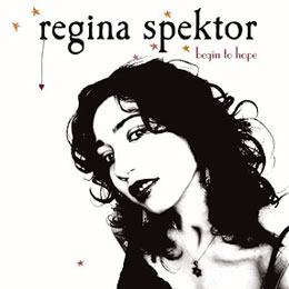 REGINA SPEKTOR: Begin To Hope